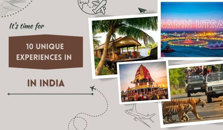 10 Unique Experiences in India That You Need to Have in 2025