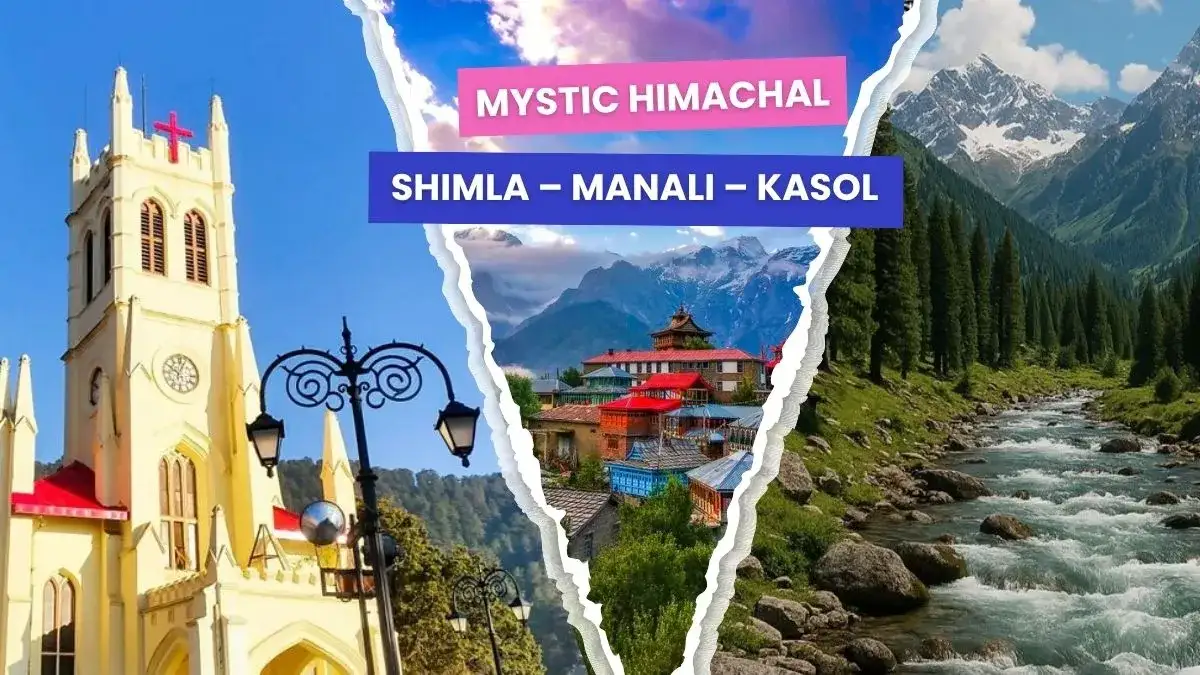 Mystic Himachal: Shimla – Manali – Kasol Mystic Himachal: Shimla – Manali – Kasol