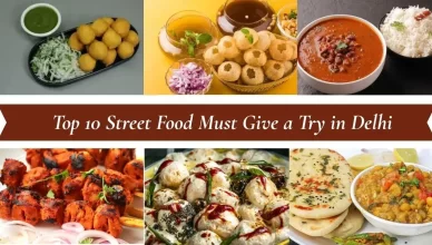 Top 10 street foods of Delhi and places where you can find them