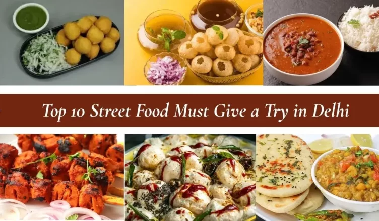 Top 10 street foods of Delhi and places where you can find them