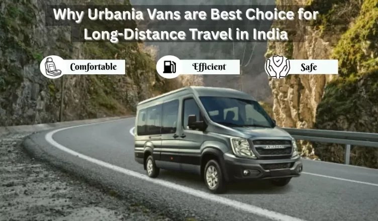 Urbania Vans- Best Choice for Long trips