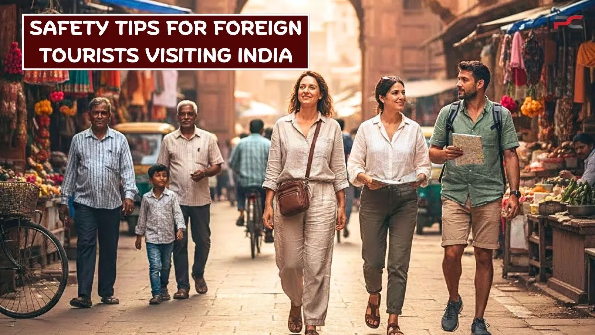 Safety Tips for Foreign Tourists Visiting India