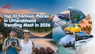 Top 10 Famous Places in Uttarakhand Trending Most in 2026